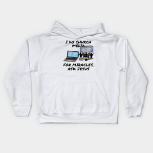 I Do Church Media For Miracles Ask Jesus Kids Hoodie